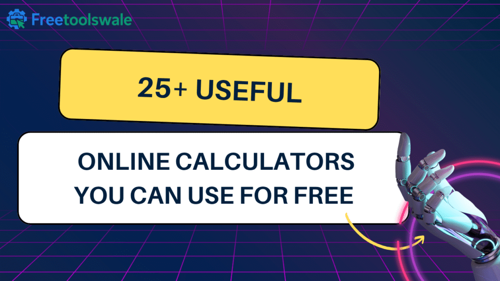 25+ Useful Online Calculators You Can Use for Free