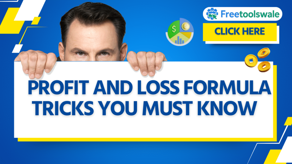 Profit and loss formula with real-life examples and tricks