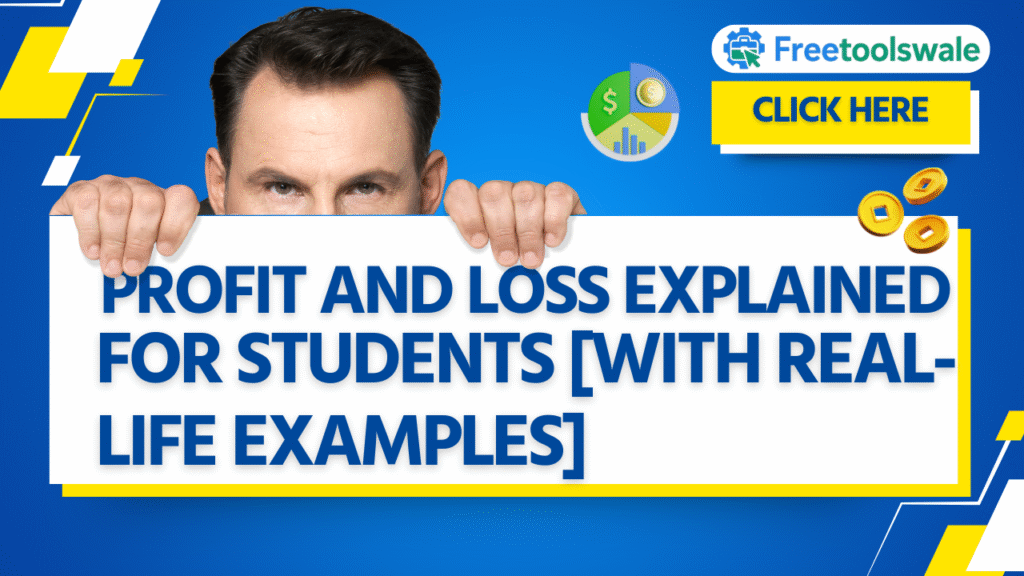 Profit and Loss Explained for Students (With Real-Life Examples)
