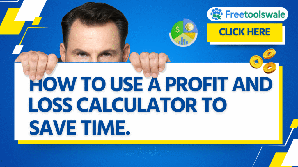 How to Use a Profit and Loss Calculator to Save Time and Improve Financial Accuracy