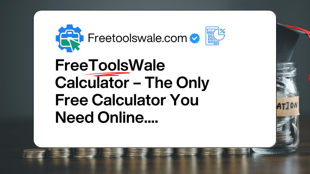 Screenshot of freetoolswale calculator interface showing various free tools